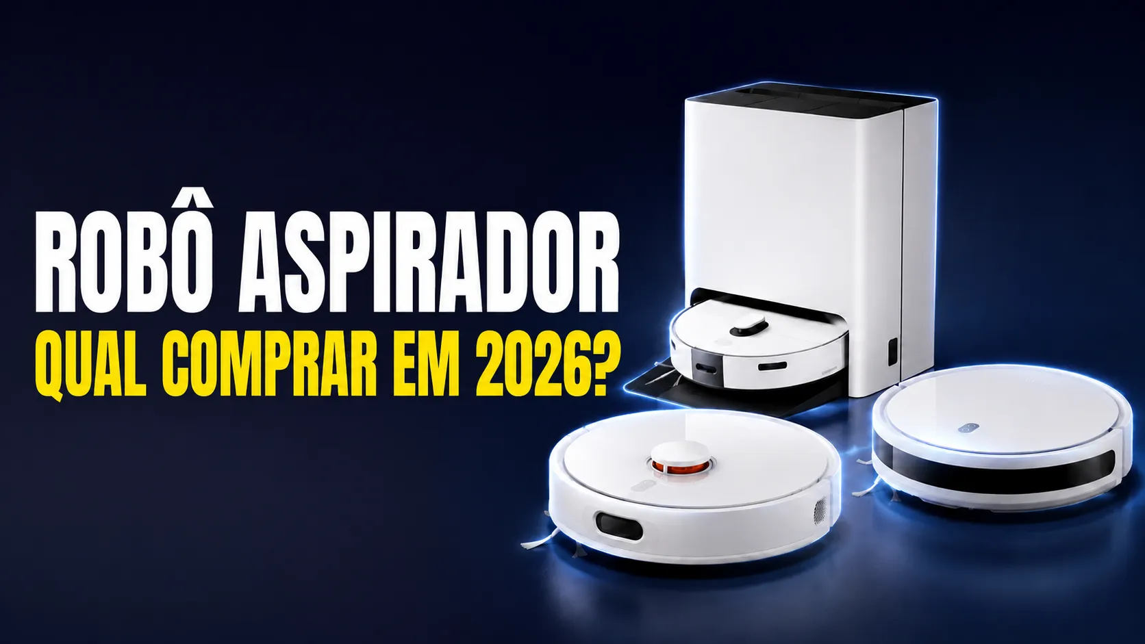 Capa do guia com o melhor robô aspirador em 2026 mostrando três modelos brancos em um fundo azul escuro.